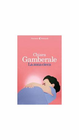 "LA ZONA CIECA" Chiara Gamberale - Suggerimenti - Alice Xotta