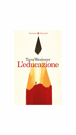 "L'EDUCAZIONE" Tara Westover - Suggerimenti - Alice Xotta